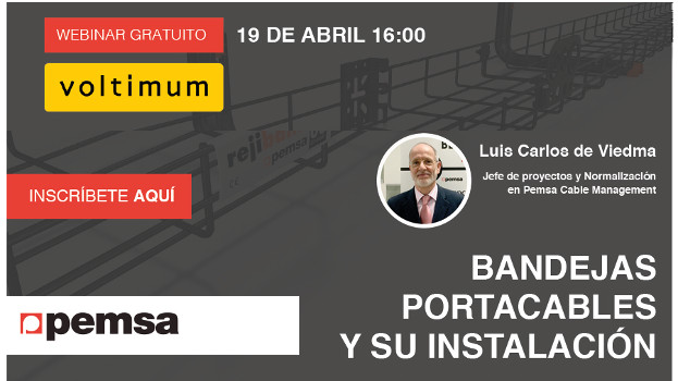 Pemsa y Voltimum organizan un Webinar gratuito sobre las bandejas portacables