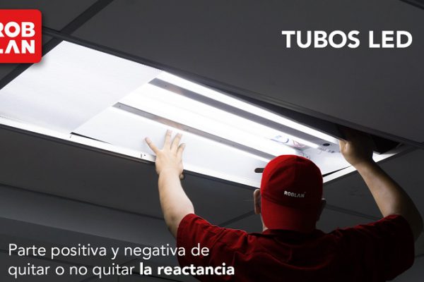 ROBLAN redefine la reactancia en tubos fluorescentes LED