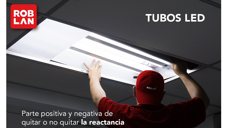 ROBLAN redefine la reactancia en tubos fluorescentes LED