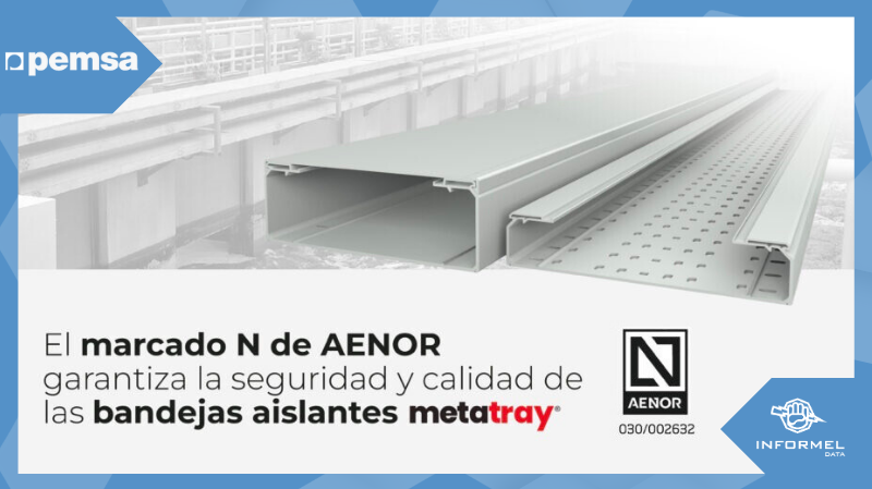 Pemsa consolida su liderazgo con el marcado N de AENOR en Metatray