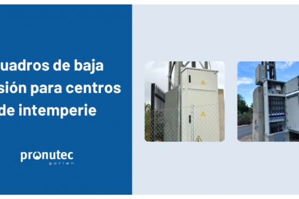 Pronutec optimiza la red rural con cuadros de baja tensión inteligentes
